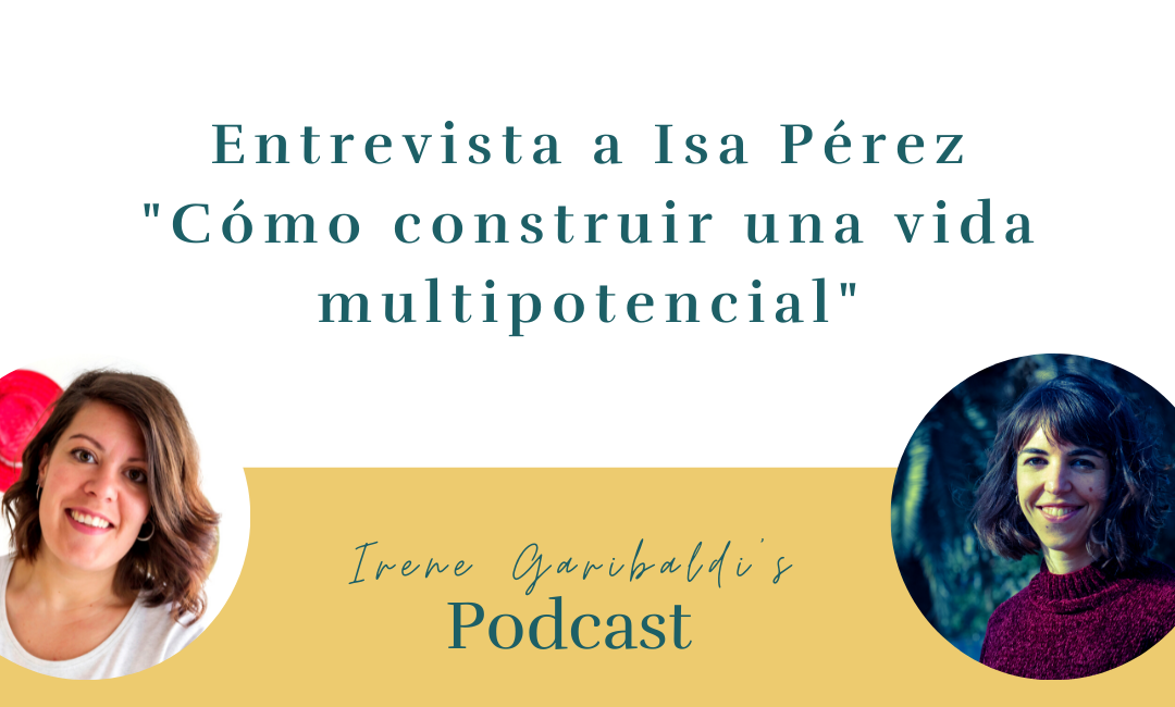 Cómo construir una vida multipotencial – Entrevista a Isa Pérez